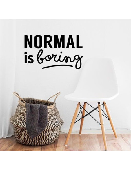 Normal is boring