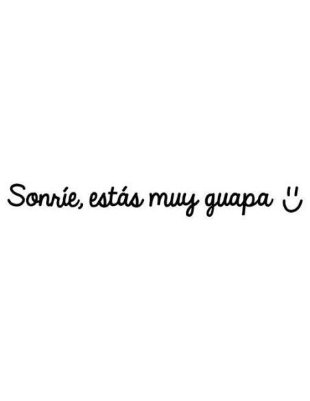 Sonríe, estás muy guapa