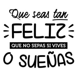 Que seas tan feliz 2