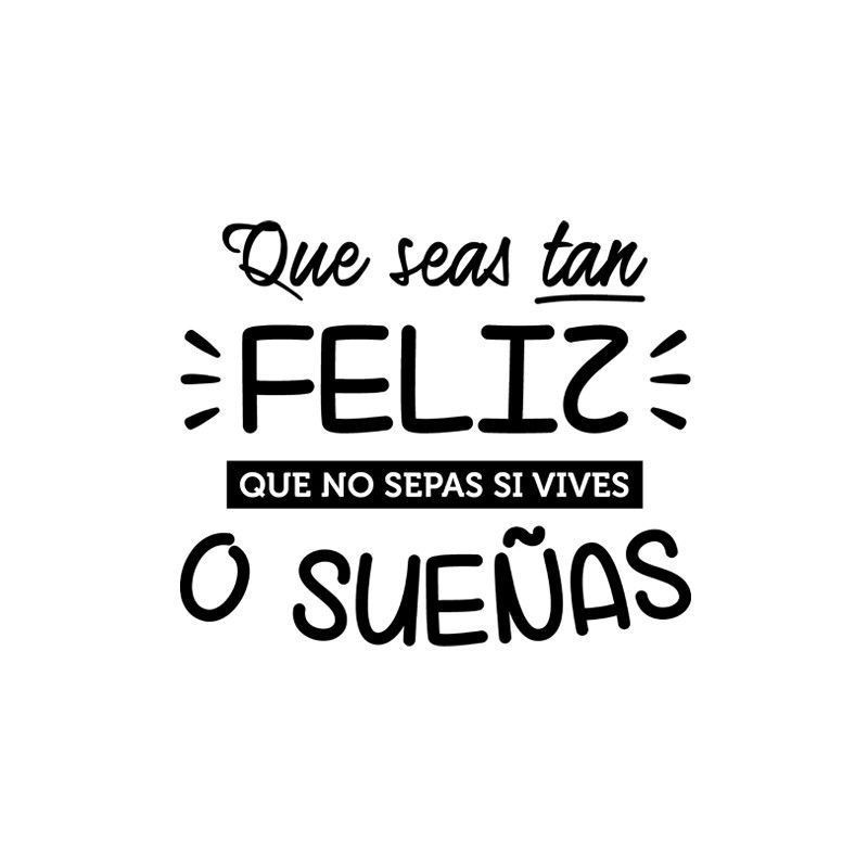 Que seas tan feliz