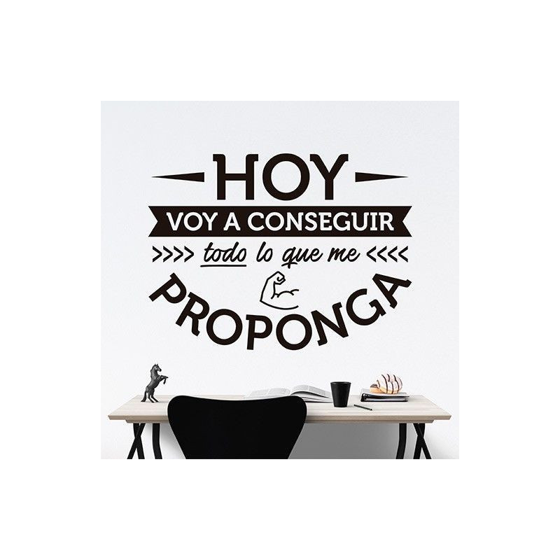 Hoy voy a conseguir todo lo que me proponga