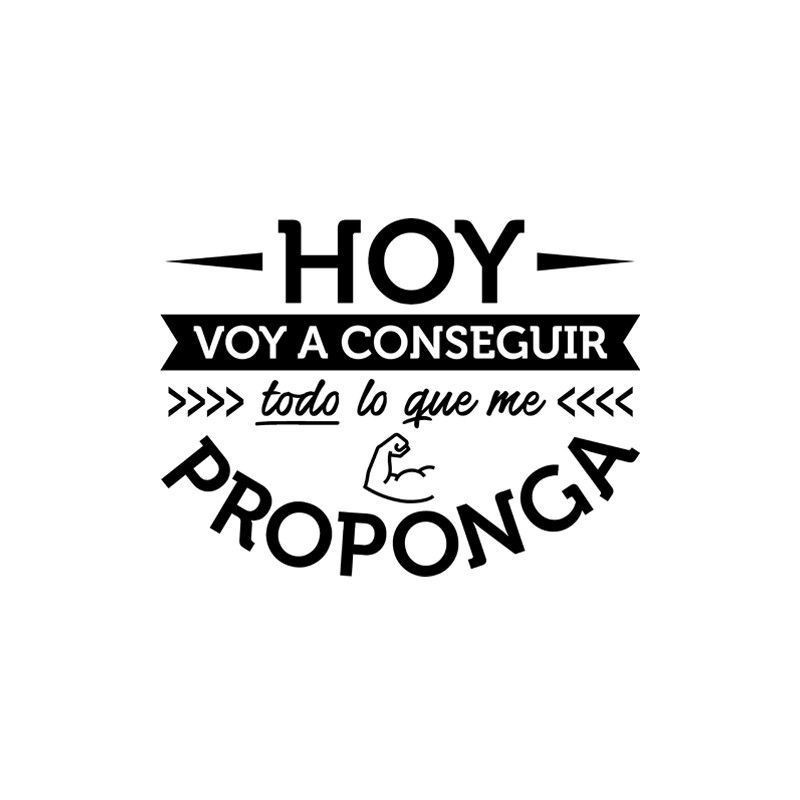 Hoy voy a conseguir todo lo que me proponga