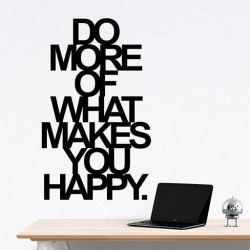 Do more of what makes you happy