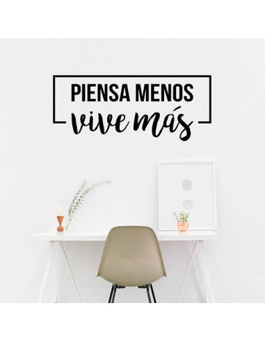 Piensa menos vive más