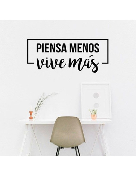 Piensa menos vive más