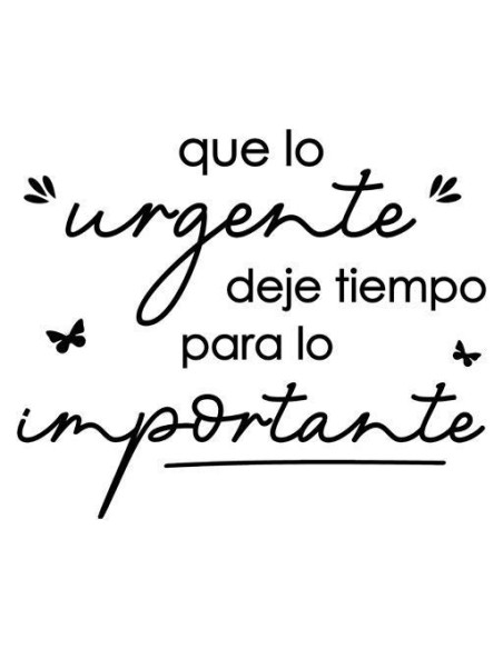 Que lo urgente deje tiempo