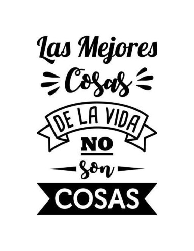 Las mejores cosas de la vida no son cosas