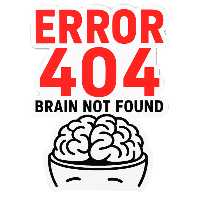 Pegatina Error 404 cerebro no encontrado | Humor geek en vinilo
